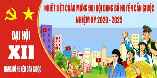 Chào mừng Đại hội Đảng bộ huyện Cần Giuộc lần thứ XII, nhiệm kỳ 2020 - 2025
